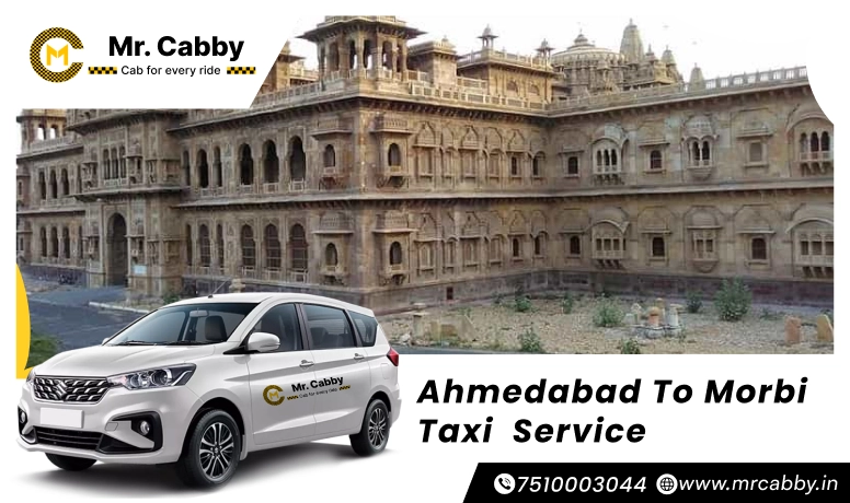 Ahmedabad to Morbi Taxi Service | Book Ahmedabad to Morbi Cab