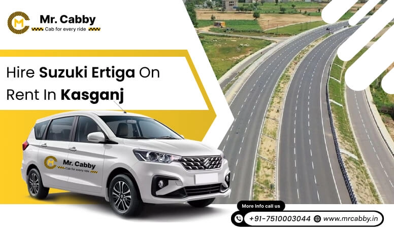 Hire Maruti Suzuki Ertiga cab on rent in Kasganj @ Rs. 12/km, 7 seater Ertiga on Rent in Kasganj - Mr. Cabby