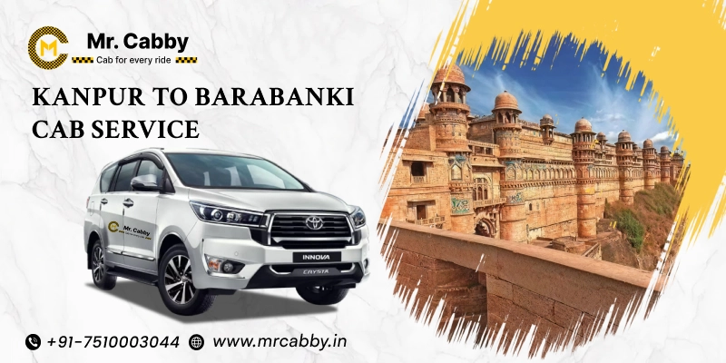 Kanpur to Barabanki Cab Service, One Way Taxi Service from Kanpur to Barabanki: Up to 10% Off  - Mr. Cabby 