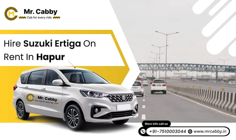 Hire Maruti Suzuki Ertiga cab on rent in Hapur @ Rs. 12/km, 7 seater Ertiga on rent in Hapur - Mr. Cabby