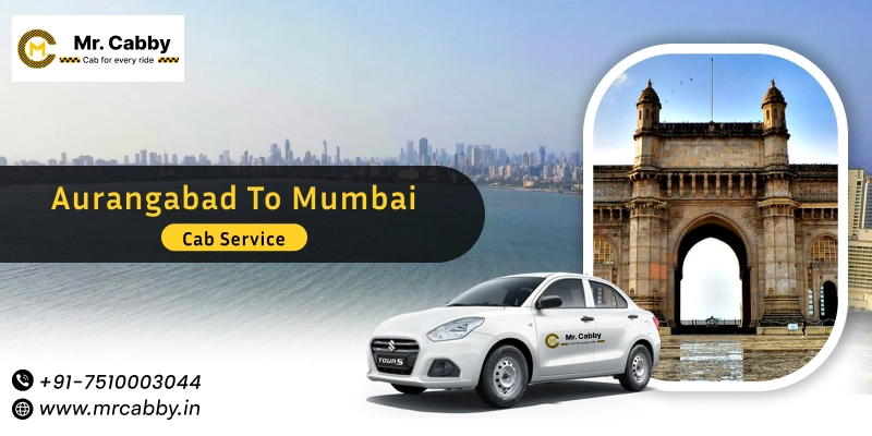 Aurangabad to Mumbai Cabs with Up To 10% Off | Aurangabad to Mumbai One Way or Round Trip Taxi Booking from Mr. Cabby