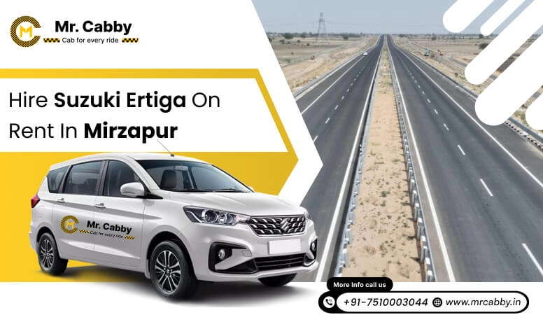 Hire Maruti Suzuki Ertiga cab on rent in Mirzapur @ Rs. 12/km, 7 seater Ertiga on rent in Mirzapur - Mr. Cabby