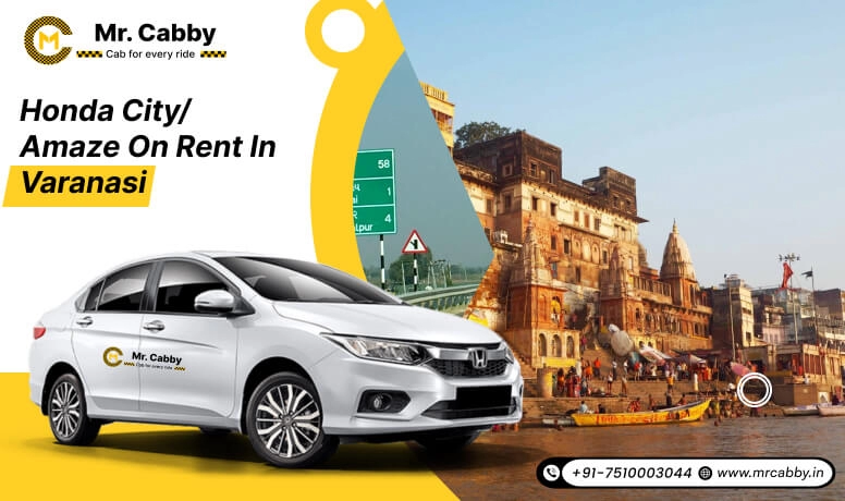 Honda Amaze on Rent in Varanasi, Honda City on Rent in Varanasi - Mr. Cabby
