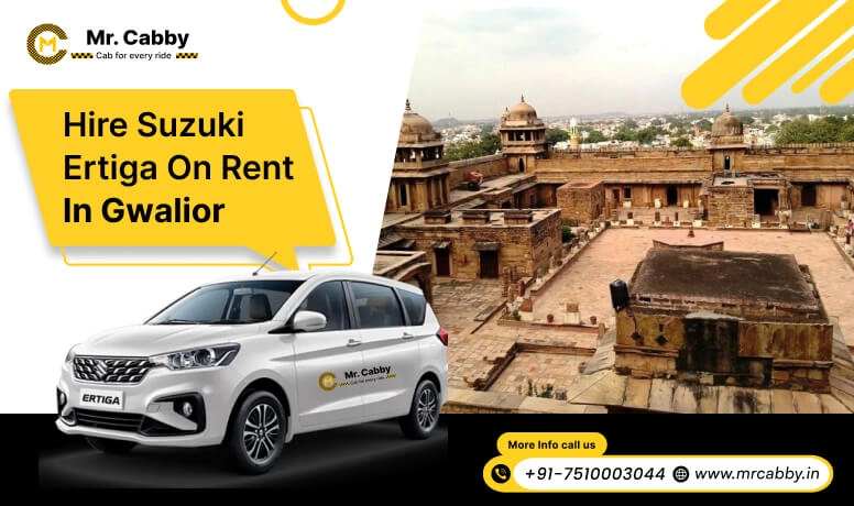 Hire Suzuki Ertiga on rent in Gwalior, Suzuki Ertiga car rental in Gwalior, 7 seater Ertiga on rent in Gwalior - Mr. Cabby 