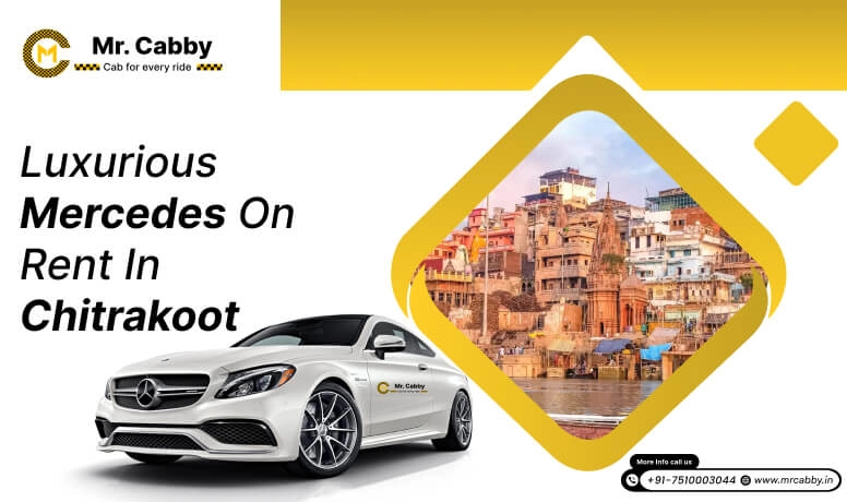 Mercedes on Rent in Chitrakoot, Mercedes Benz Car Hire in Chitrakoot for Wedding, Pre-wedding or Special Occasions - Mr. Cabby