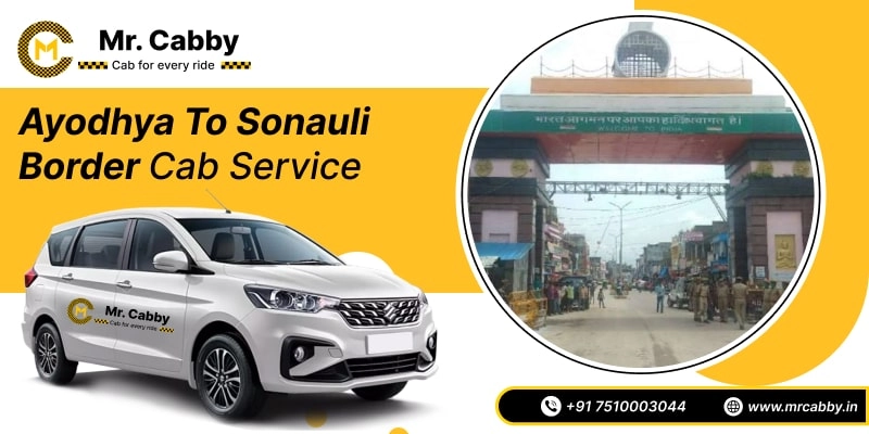 Ayodhya to Sonauli Border Cab Service, Ayodhya to Sonauli Border Taxi Booking, Ayodhya to Sonauli Border Cab Fare Starts @ Rs. 10/Km 