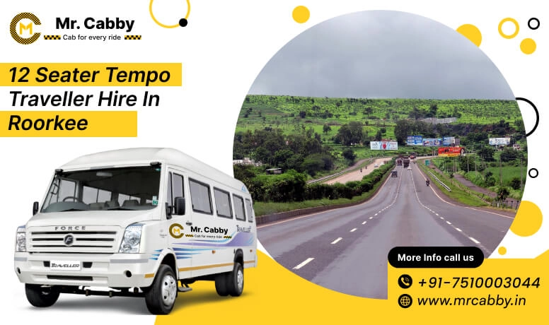 12 Seater Tempo Traveller on Rent in Roorkee, Tempo Traveller 12 Seater Hire on Rent in Roorkee for outstation tours  - Mr. Cabby