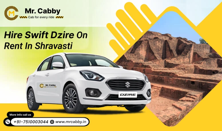 Hire Swift Dzire on Rent in Shravasti, Swift Dzire Car Rental in Shravasti - Mr. Cabby