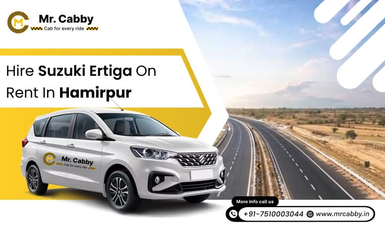 Hire Maruti Suzuki Ertiga cab on rent in Hamirpur @ Rs. 12/km, 7 seater Ertiga on Rent in Hamirpur- Mr. Cabby