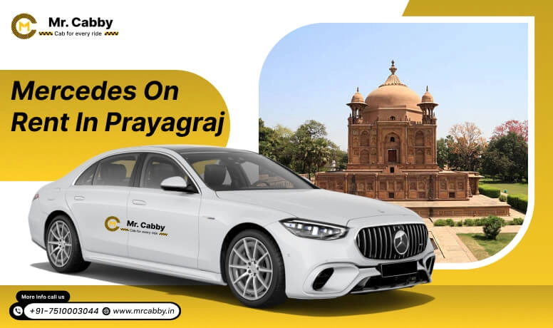 Mercedes on Rent in Prayagraj, Mercedes in Prayagraj for Weddings, Pre Wedding, Film Shooting, Events - Mr. Cabby 