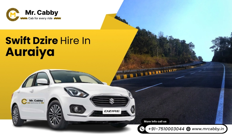 Swift Dzire Hire in Auraiya, Swift Dzire on Rent in Auraiya for Outstation: Experience Smooth Trip - Mr. Cabby
