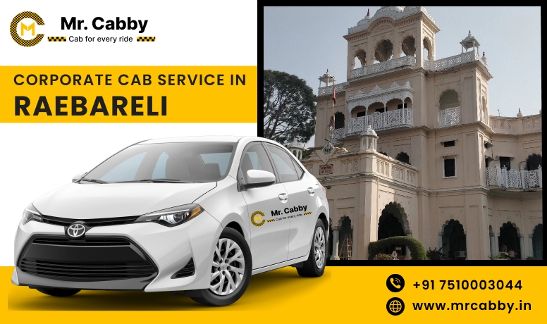 Corporate Cab Service in Raebareli, Corporate Car Rental in Raebareli and Get Best quate from Our Verified cab Partners
