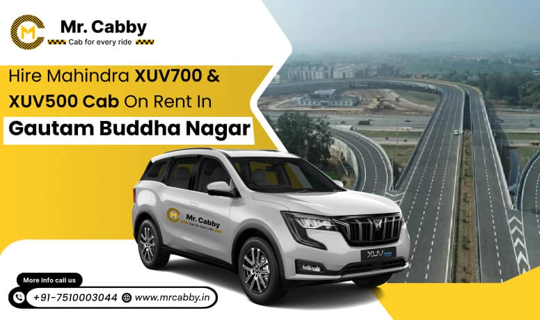 Mahindra XUV 700 and 500 Cab Hire in Gautam Buddha Nagar: Comfort and Luxury Style