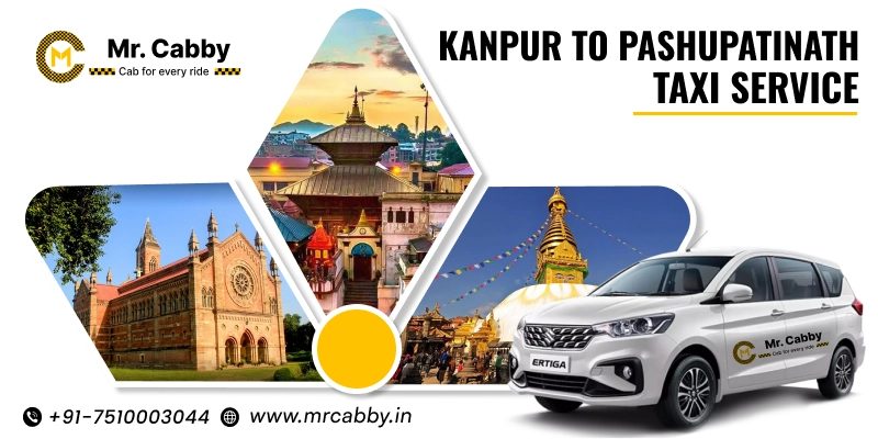 Kanpur to Pashupatinath Cab Service,One Way Taxi Service from Kanpur to Pashupatinath  - UP TO 10% Off 