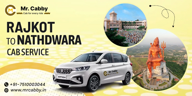 Rajkot to Nathdwara Cabs |  Rajkot to Nathdwara One Way or Round Trip Taxi Booking from Mr. Cabby - Fare Starts at Rs.11/km