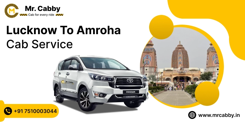 Lucknow to Amroha Cab Service, Lucknow to Amroha Taxi Booking, Lucknow to Amroha Cab Fare @ Rs. 10/Km  