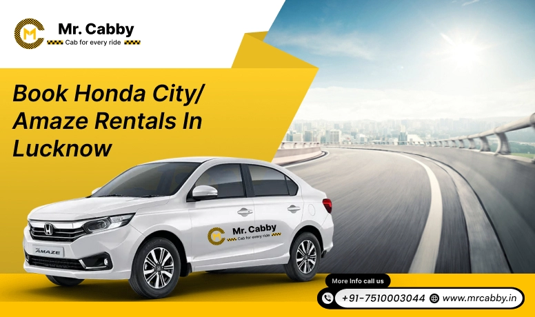 Mr. Cabby's best taxi service for reliable Honda City/Amaze rentals in Lucknow