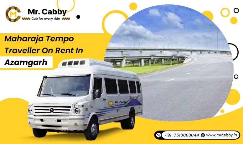 Maharaja On Rent in Azamgarh, 9,12,14,16,20 Seater Maharaja Tempo Traveller On Rent in Azamgarh- Mr. Cabby
