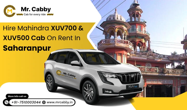 Mahindra XUV 700 and 500 cab hire in Saharanpur for Luxury Travel - Mr. Cabby