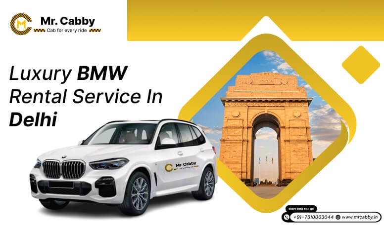  Explore Delhi in Luxury with Mr. Cabby's BMW Rentals Online