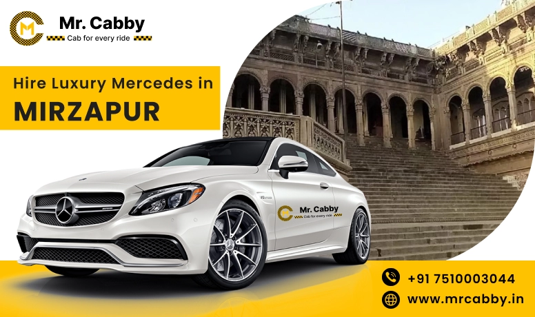 Hire Luxury Mercedes In Mirzapur For Weddings, Pre Wedding, Film Shooting, Events  - Book Now With Our Taxi Partners In Mirzapur
