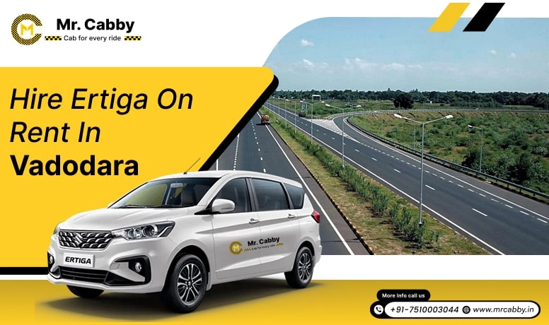 Hire Ertiga on Rent in Vadodara, Ertiga Car Rental Service in Vadodara, Hire Ertiga Car in Vadodara - Mr. Cabby