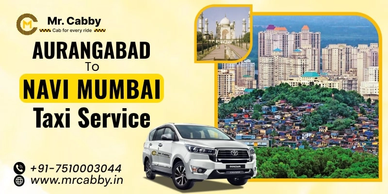Aurangabad to Navi Mumbai Taxi | Aurangabad to Navi Mumbai One Way or Round Trip Cab Booking from Mr. Cabby - Fare Starts at Rs. 12/km
