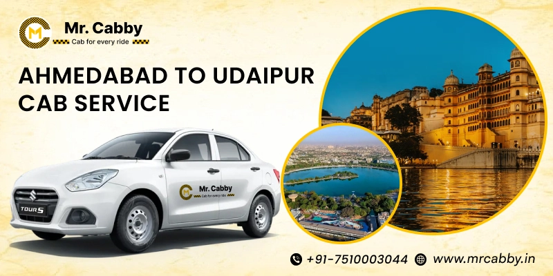 Hire Ahmedabad to Udaipur Taxi Service | Ahmedabad to Udaipur Cabs Booking Fare Starts at 11Rs/km