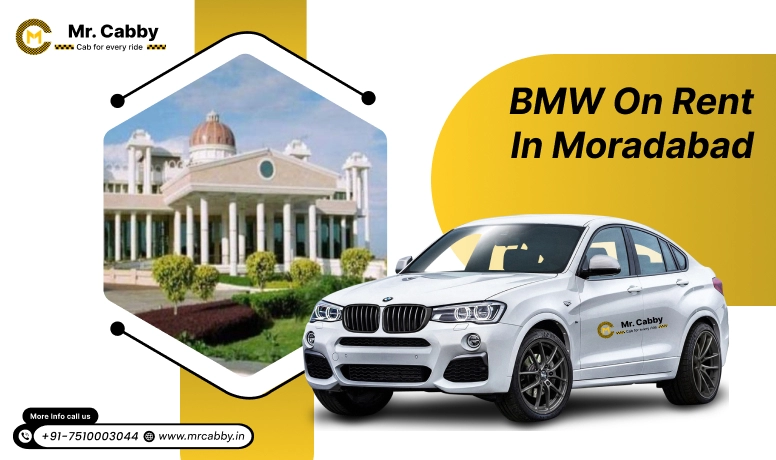  Explore Moradabad in Luxury with Mr. Cabby's BMW Rentals Online