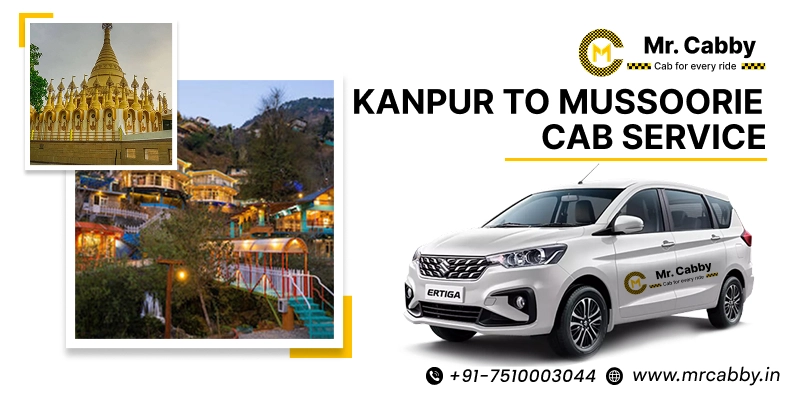  Kanpur to Mussoorie Cab Service, One Way Taxi Service from Kanpur to Mussoorie - UP TO 10% Off 