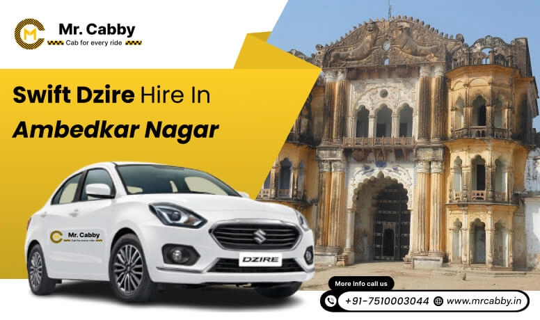 Swift Dzire on Rent in Ambedkar Nagar for Outstation | Swift Dzire Hire in Ambedkar Nagar: Experience Smooth Trip | Mr. Cabby