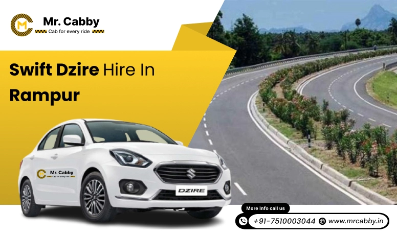 Swift Dzire on rent in Rampur for Outstation, Swift Dzire Hire in Rampur: Experience a smooth trip - Mr. Cabby