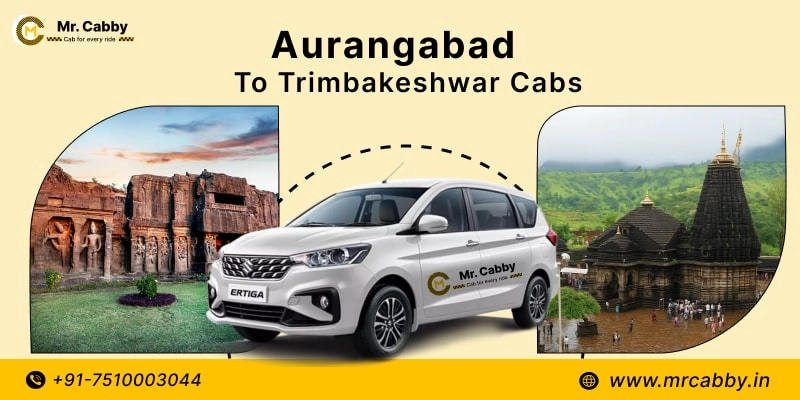 Aurangabad to Trimbakeshwar Cabs with Up To 10% Off | Aurangabad to Trimbakeshwar One Way or Round Trip Taxi Booking from Mr. Cabby