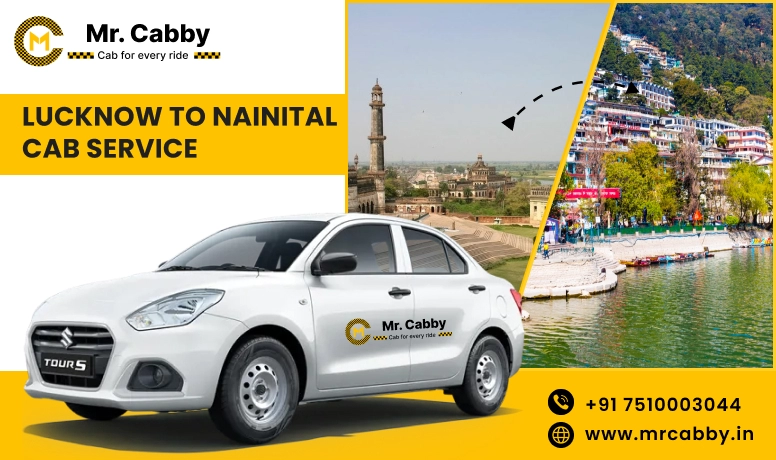 Lucknow To Nainital Cabs with Up To 10% Off | Lucknow To Nainital One Way or Round Trip Taxi Booking from Mr. Cabby