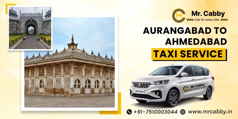 Aurangabad to Ahmedabad Taxi | Aurangabad to Ahmedabad One Way or Round Trip Cab Booking from Mr. Cabby - Fare Starts at Rs. 12/km