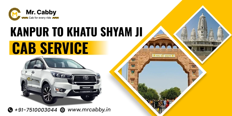 Kanpur to Khatu Shyam Ji Cab Service, One Way Taxi Service from Kanpur to Khatu Shyam Ji: UP TO 10% Off 