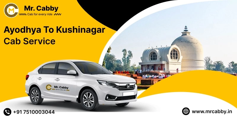 Ayodhya to Kushinagar Cab Service, Ayodhya to Kushinagar Taxi Booking, Ayodhya to Kushinagar Cab Fare Starts @ Rs. 10/Km 