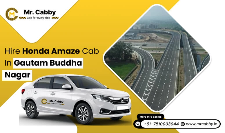 Honda Amaze Cab Hire for Outstation in Gautam Buddha Nagar, Honda Amaze Taxi Rental in Gautam Buddha Nagar - Mr. Cabby 