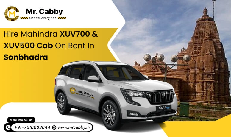 Mahindra XUV 700 and 500 Cab Hire in Sonbhadra, XUV 700 on rent in Sonbhadra :Comfort and Luxury Style - Mr. Cabby