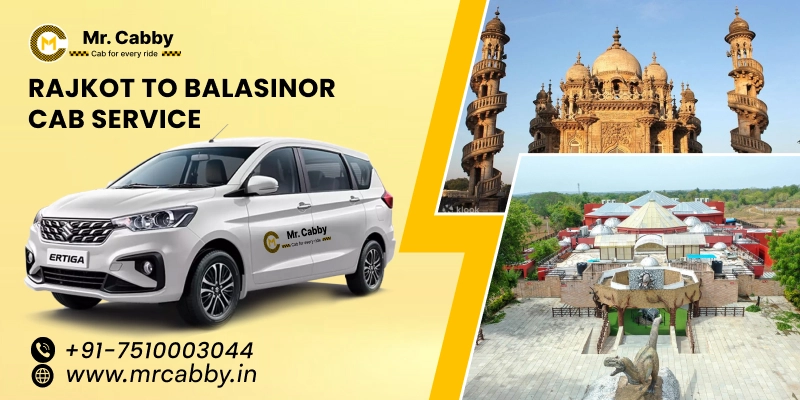 Rajkot to Balasinor Cabs | Rajkot to Balasinor One Way or Round Trip Taxi Booking from Mr. Cabby - Fare Starts at Rs. 11/km