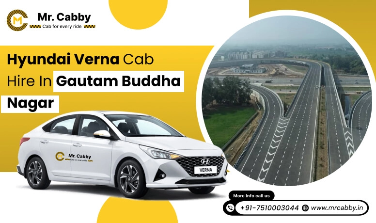 Hyundai Verna  Cab Hire in Gautam Buddha Nagar, Hyundai Verna Taxi Rental in Gautam Buddha Nagar:  Smooth Travel Experience - Mr. Cabby