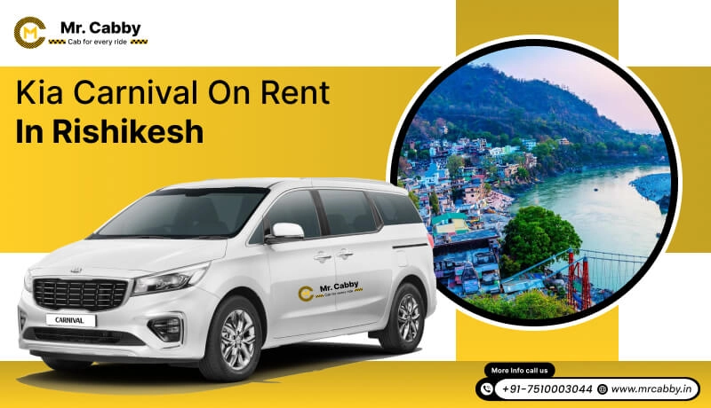 kia carnival on rent in Rishikesh, kia carnival car hire in Rishikesh - Mr. Cabby