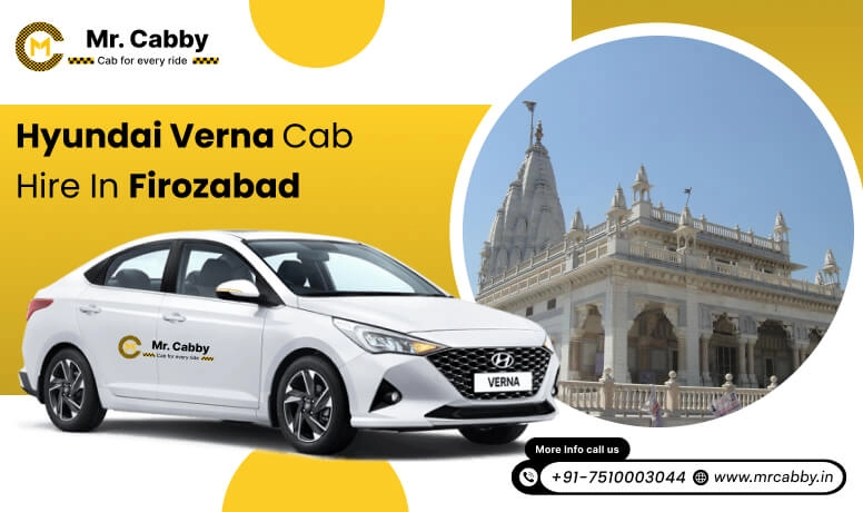 Hyundai Verna cab hire in Firozabad, Hyundai Verna Taxi Rental in Firozabad - Mr. Cabby