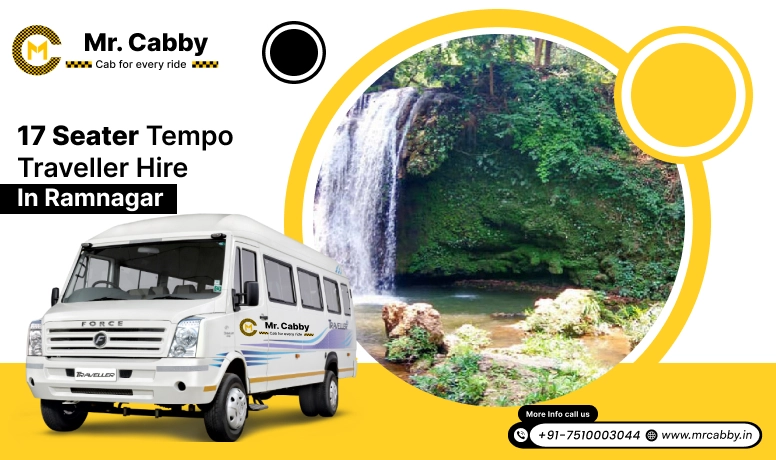 17 Seater Tempo Traveller on Rent in Ramnagar, 17 Seater Tempo Traveller Hire in Ramnagar at best prices - Mr. Cabby