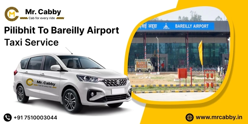 Pilibhit to Bareilly Airport Taxi Service, Pilibhit to Bareilly Airport (BEK) Taxi Fare @ 10 INR/Km - Mr. Cabby