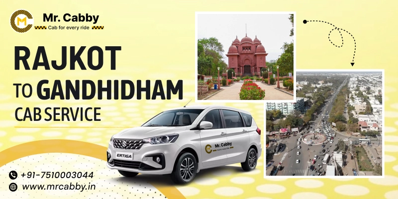 Rajkot to Gandhidham Cabs |  Rajkot to Gandhidham One Way or Round Trip Taxi Booking from Mr. Cabby - Fare Starts at Rs.11/km