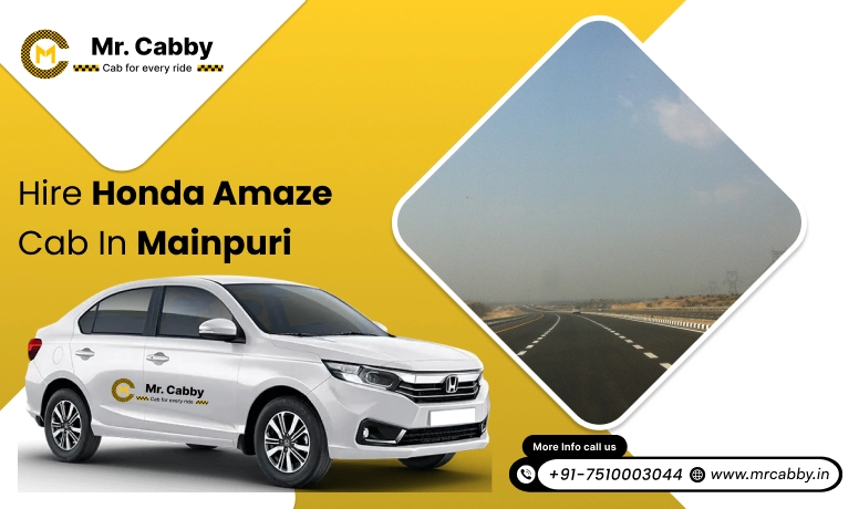 Honda Amaze Cab Hire for Outstation in Mainpuri, Honda Amaze Taxi Rental in Mainpuri - Mr. Cabby 