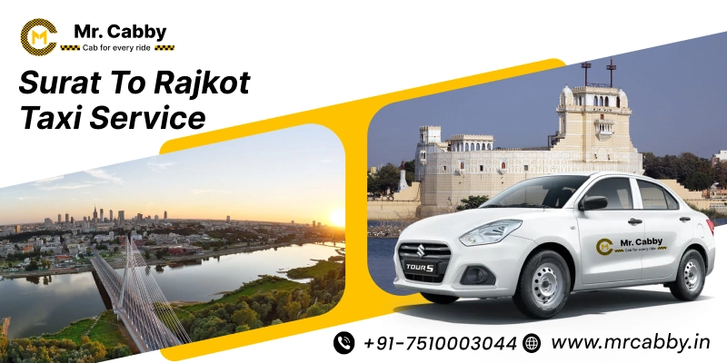 Surat to Rajkot Taxi Service |  Surat to Rajkot One Way or Round Trip Cab Booking Fare Starts at Rs. 11/km - Mr. Cabby