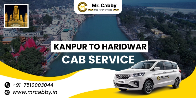Kanpur to Haridwar Cab Service, Kanpur to Haridwar taxi Service, Kanpur to Haridwar cab Booking: Save UP TO 20% Off -Mr. Cabby