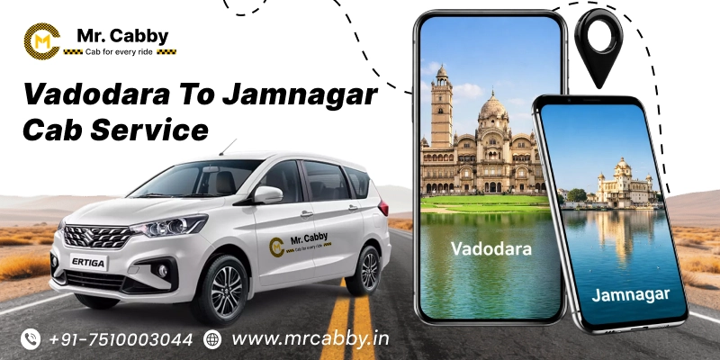 Vadodara to Jamnagar Cab Service | Vadodara to Jamnagar One Way or Round Trip Taxi Booking Fare Starts at Rs. 11/km - Mr. Cabby